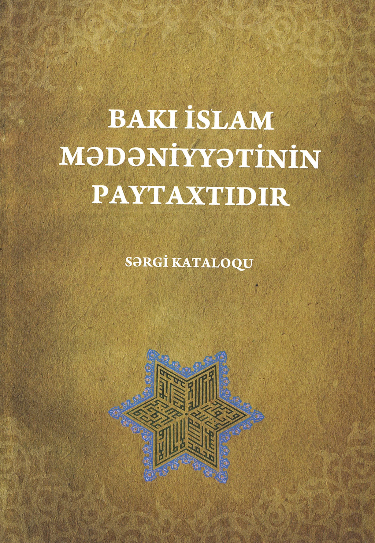  Bakı İslam Mədəniyyətinin Paytaxtıdır