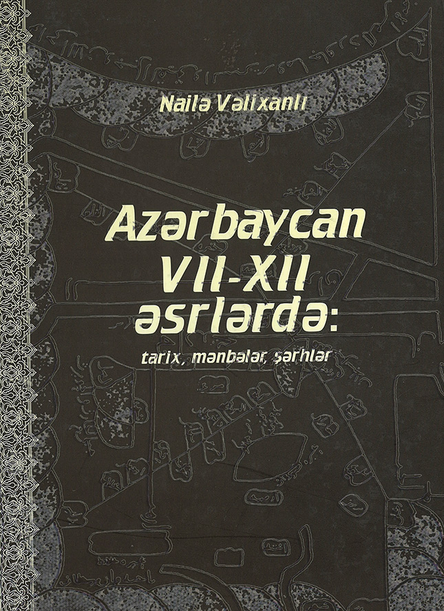  Azerbaijan in the VII-XII centuries: history, sources, comments