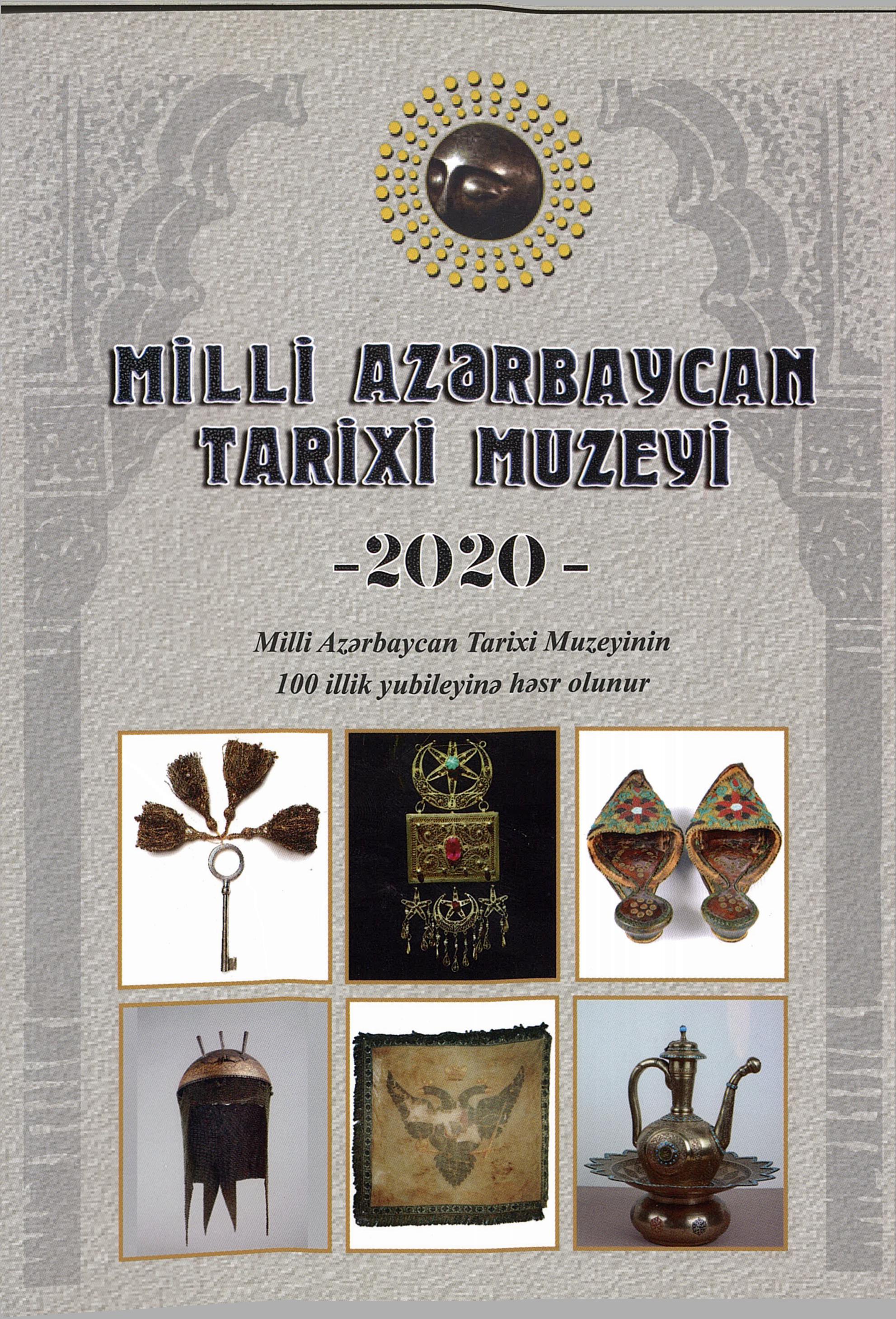  Milli Azərbaycan Tarixi Muzeyi 2020 (Milli Azərbaycan Tarixi Muzeyinin  100 illik yubileyinə həsr olunur)