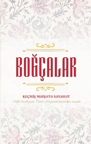  Boğçalar. Keçmiş məişətə səyahət  (Milli Azərbaycan Tarixi Muzeyinin materialları əsasında)