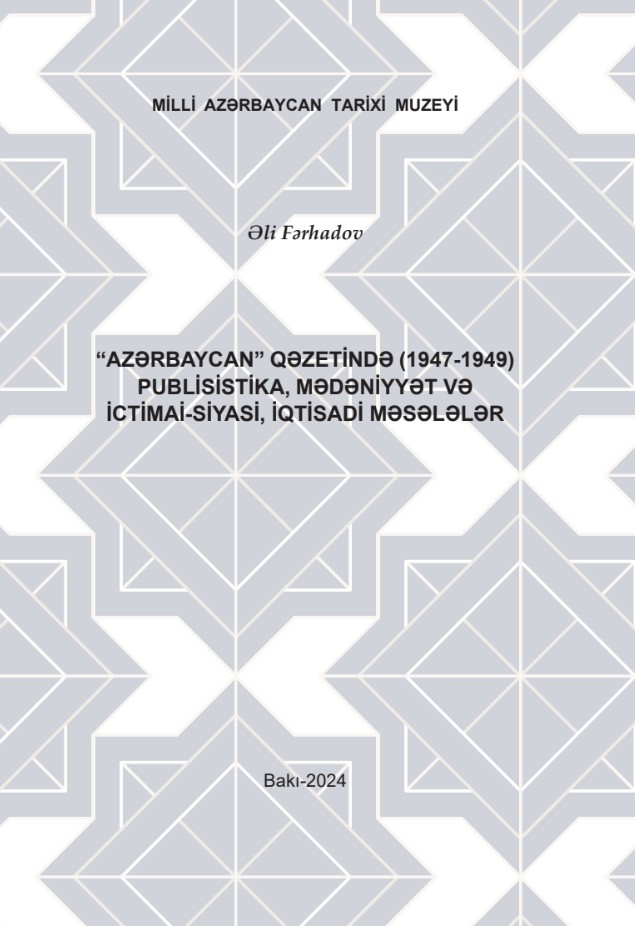  “Azərbaycan” qəzetində (1947-1949) publisistika, mədəniyyət və ictimai-siyasi, iqtisadi məsələlər