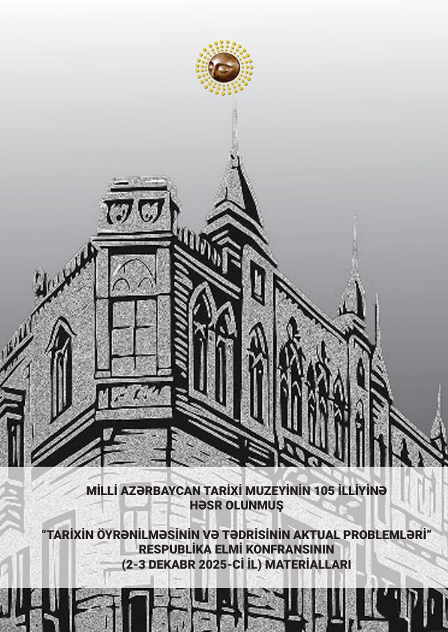  “Tarixin öyrənilməsinin və tədrisinin aktual problemləri” respublika elmi konfransının materialları