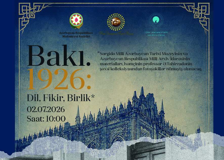 «Bakı. 1926: Dil, Fikir, Birlik» sərgisi açılacaq