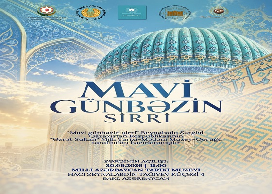 International Exhibition “The Mystery of the Blue Dome” to Open at the National Museum of History of Azerbaijan